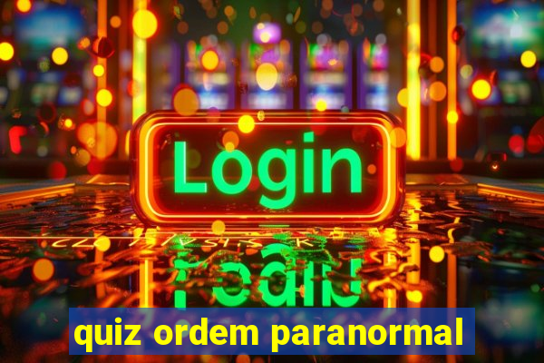 quiz ordem paranormal